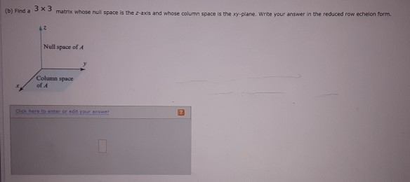 Solved To 1 o7 (2) A=100 Loool Find the null space and | Chegg.com