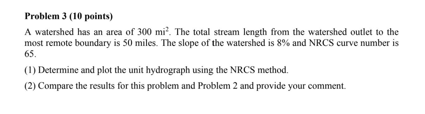 Problem 2 (10 points) A watershed has an area of 300 | Chegg.com