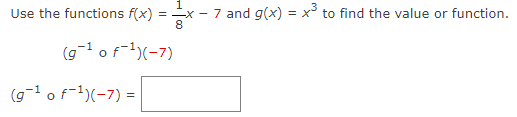 Solved Use the functions f(x) = 1 8 x − 7 and | Chegg.com