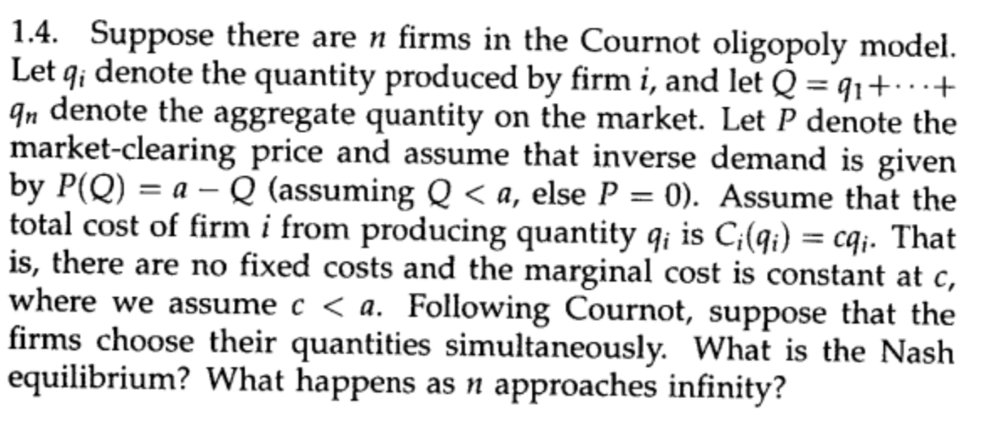 Solved 1.4. Suppose there are n firms in the Cournot