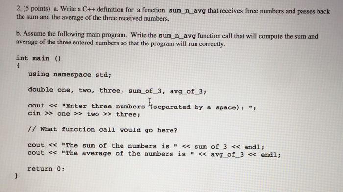 Solved Write a C++ definition for a function sum_n_avg that | Chegg.com
