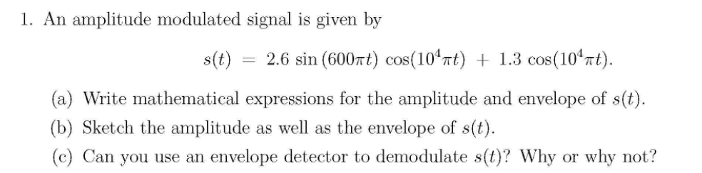 Solved 1. An amplitude modulated signal is given by s(t) = | Chegg.com