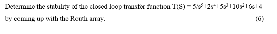 Solved Determine the stability of the closed loop transfer | Chegg.com