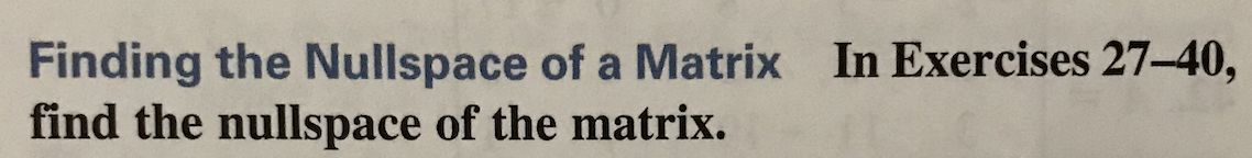 Solved Finding The Nullspace Of A Matrix In Exercises 27–40, | Chegg.com