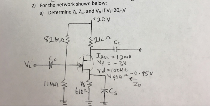 Solved For the network shown below: a) Determine Z_i, Z_o, | Chegg.com