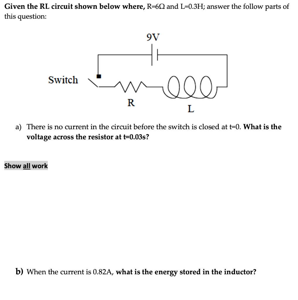 Solved Given the RL circuit shown below where, R=612 and | Chegg.com