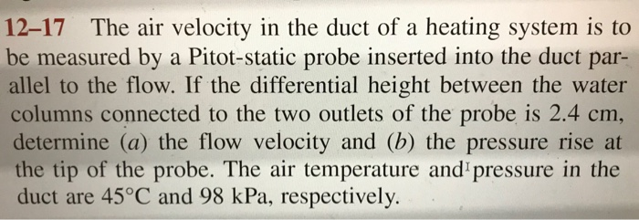 Solved 12-17 The air velocity in the duct of a heating | Chegg.com