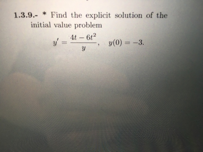 Solved Find the explicit solution of the initial value | Chegg.com