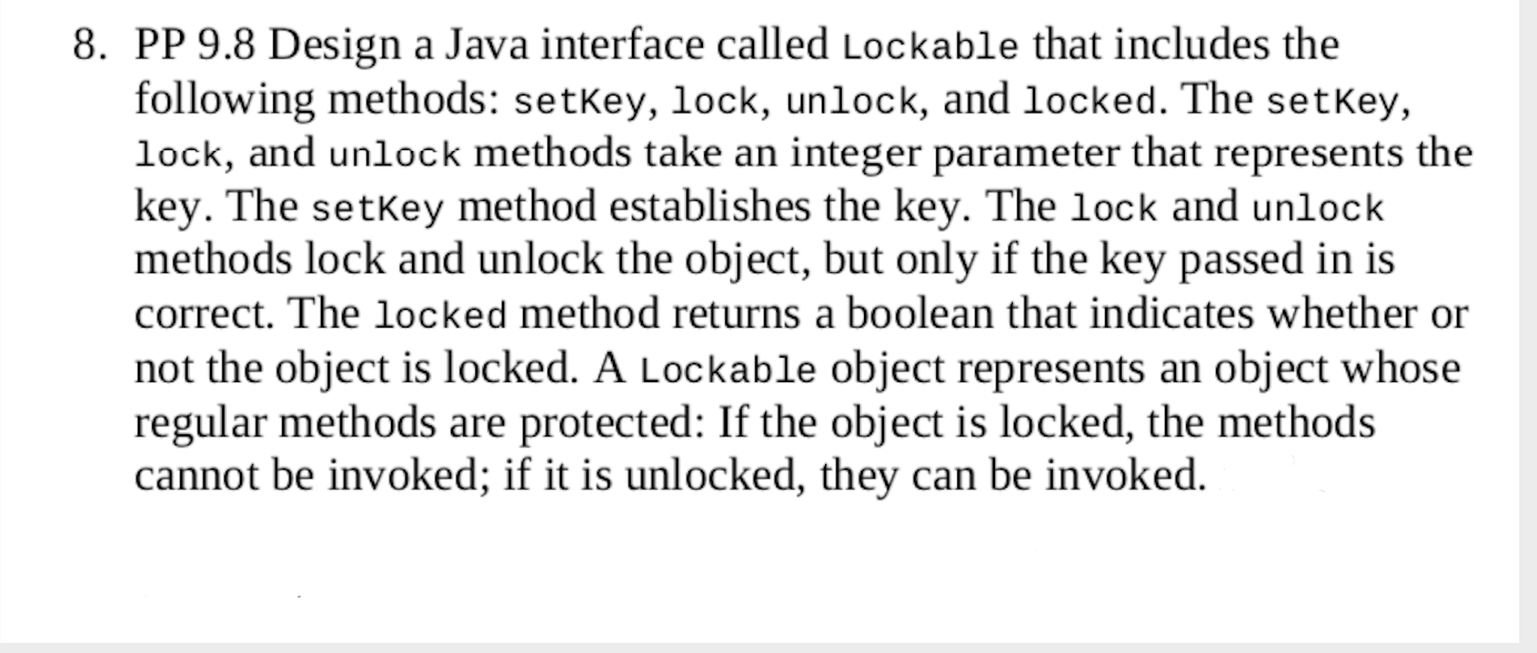 Solved 8. PP 9.8 Design a Java interface called Lockable | Chegg.com