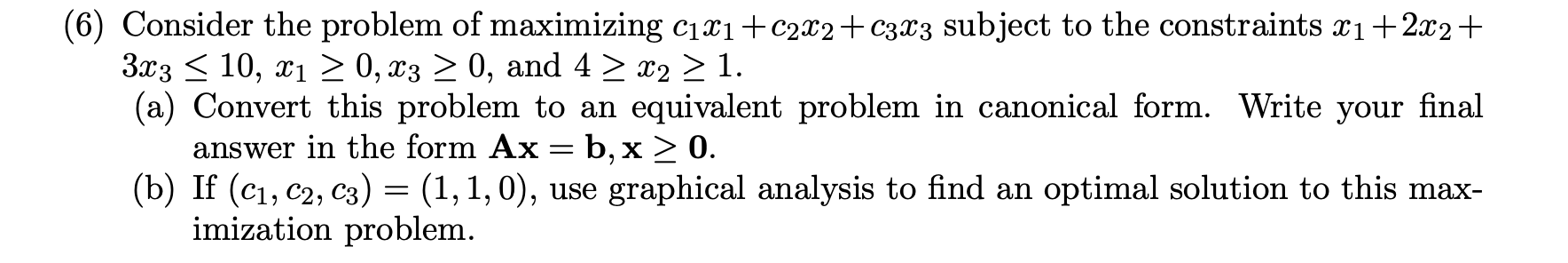 Solved (6) Consider the problem of maximizing Cixi | Chegg.com