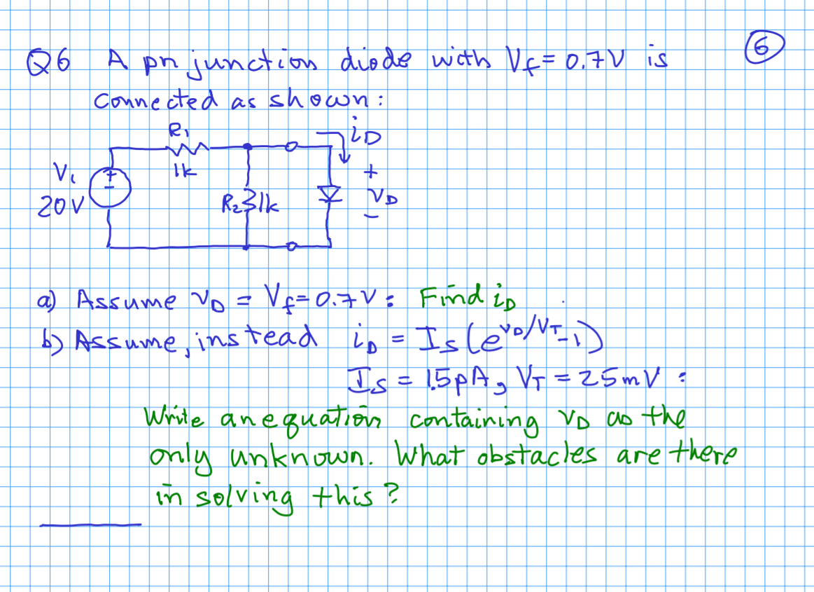 Solved Q6 A pn junction diode with Vf = 0.7v is connected as