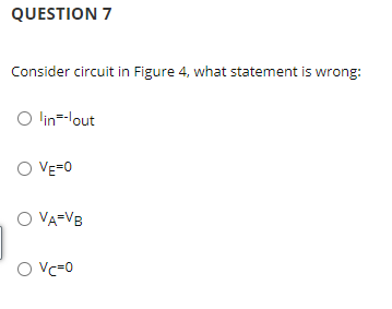 Solved I our I in w -мм АГ R H E Vout Figure 4 QUESTION 7 | Chegg.com