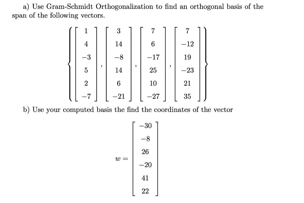 Solved a) Use Gram-Schmidt Orthogonalization to find an | Chegg.com