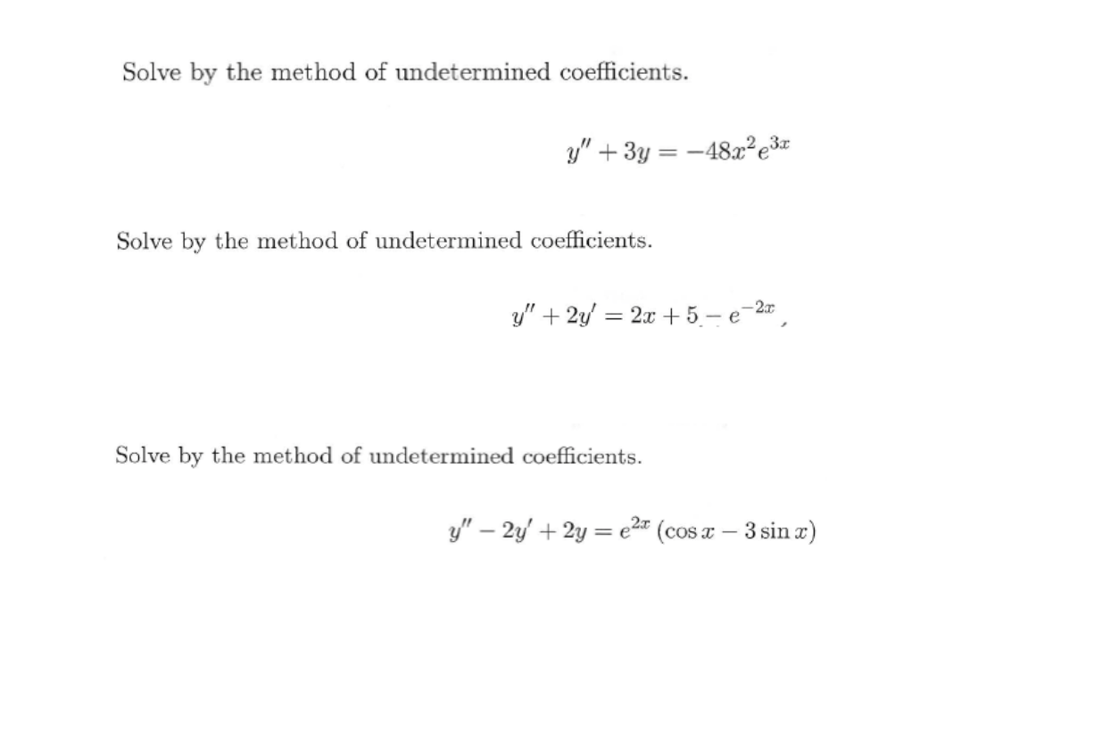 Solved Solve by the method of undetermined coefficients. y