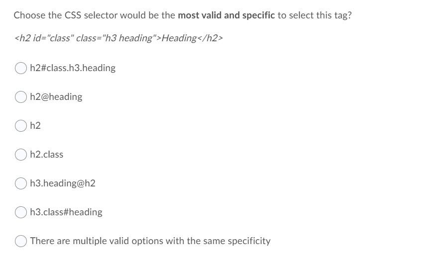 Solved Choose The Css Selector Would Be The Most Valid And Chegg Com