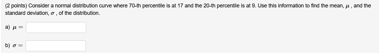 Solved (2 points) Consider a normal distribution curve where | Chegg.com