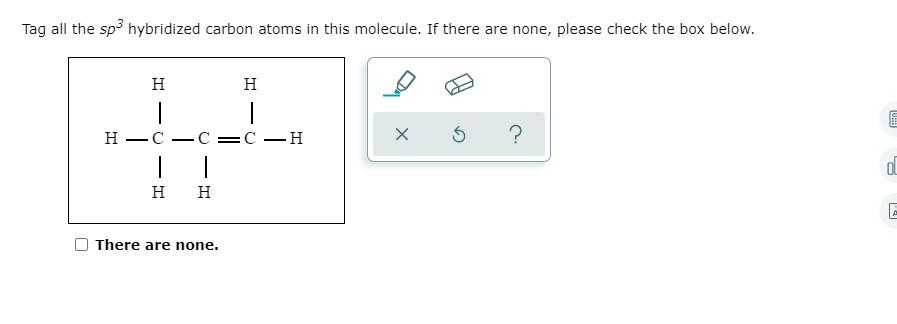 Solved Tag all the sp3 hybridized carbon atoms in this | Chegg.com