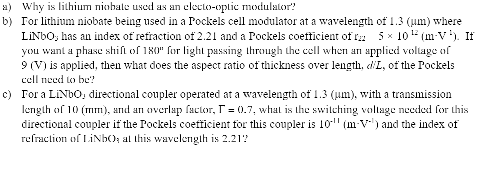 Solved a) Why is lithium niobate used as an electo-optic | Chegg.com