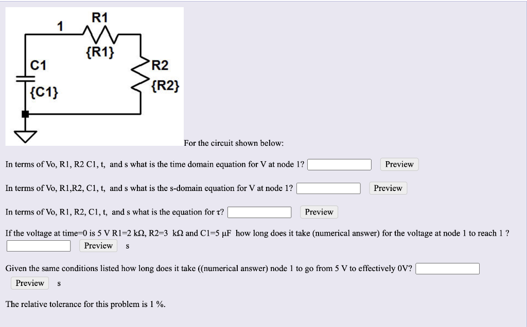 Solved R1 1 {R1} C1 R2 *{R2} {C1} For the circuit shown | Chegg.com