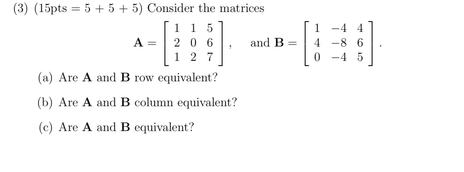 Solved (3) (15pts = 5 + 5 + 5) Consider the matrices A [ 1 1 | Chegg.com