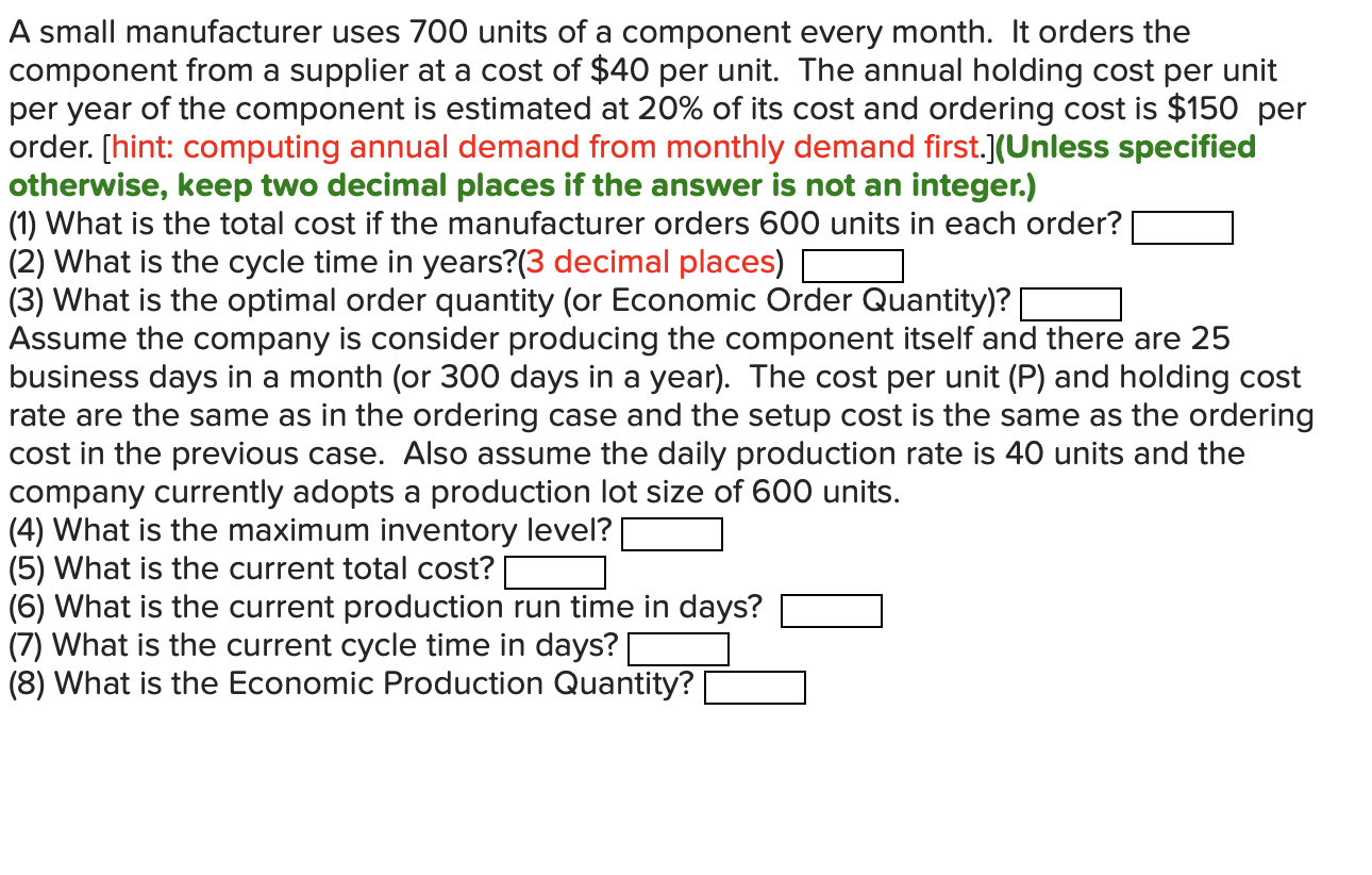 Solved A small manufacturer uses 700 units of a component | Chegg.com
