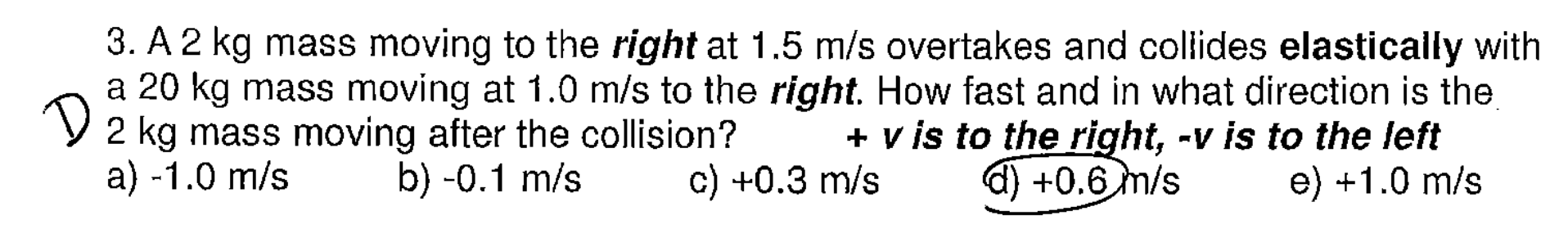 Solved 3. A 2 kg mass moving to the right at 1.5 m/s | Chegg.com