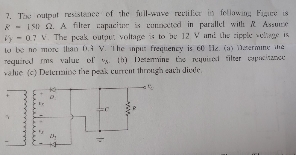Solved 7. The output resistance of the full-wave rectifier | Chegg.com