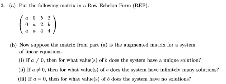 Solved 2. (a) Put the following matrix in a Row Echelon Form | Chegg.com