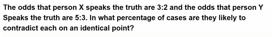 Solved The Odds That Person X Speaks The Truth Are 3:2 And | Chegg.com