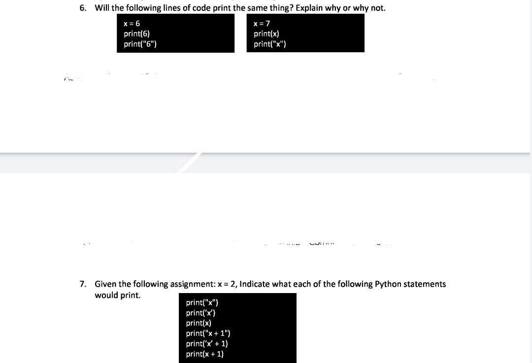 Solved 6 Will The Following Lines Of Code Print The Same Chegg Com