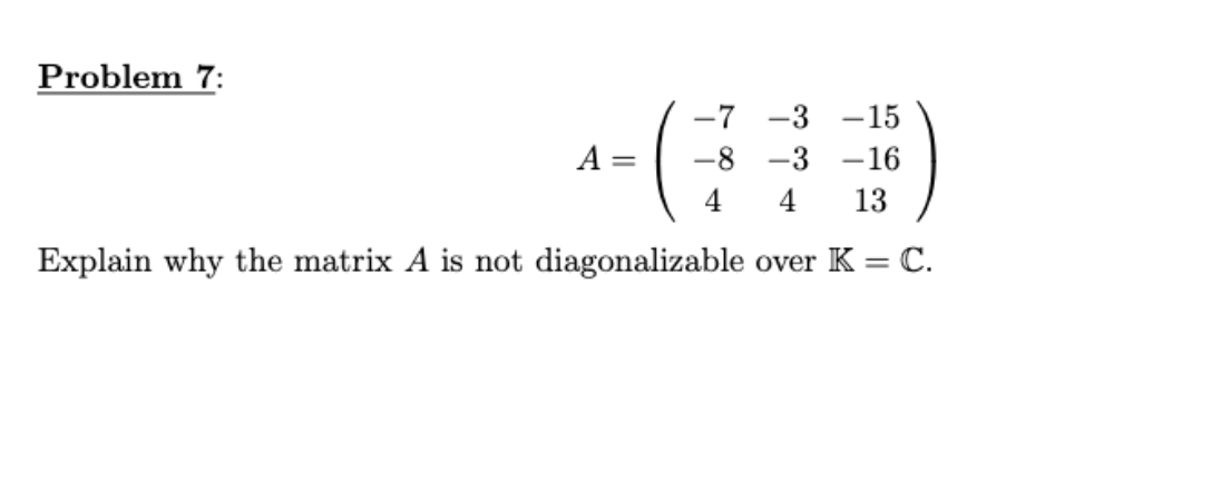 Solved Problem 7: A= -7 -3 -15 -8 -3 -16 4 4 13 Explain why | Chegg.com