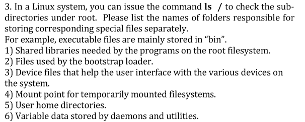 Solved 3. In a Linux system, you can issue the command ls / | Chegg.com