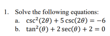Solved 1. Solve the following equations: a. csc(20) + 5 | Chegg.com