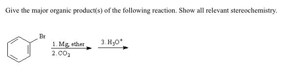 Solved Give the major organic product(s) of the following | Chegg.com