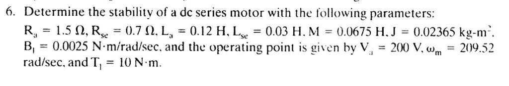 Solved 6. Determine the stability of a dc series motor with | Chegg.com