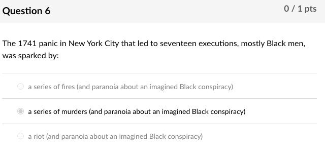 The 1741 panic in New York City that led to seventeen executions, mostly Black men, was sparked by:
a series of fires (and pa