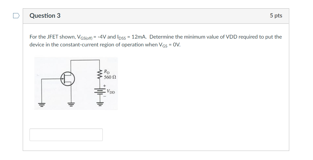 Solved Question 3 5 pts For the JFET shown, VGS(off) = 4V