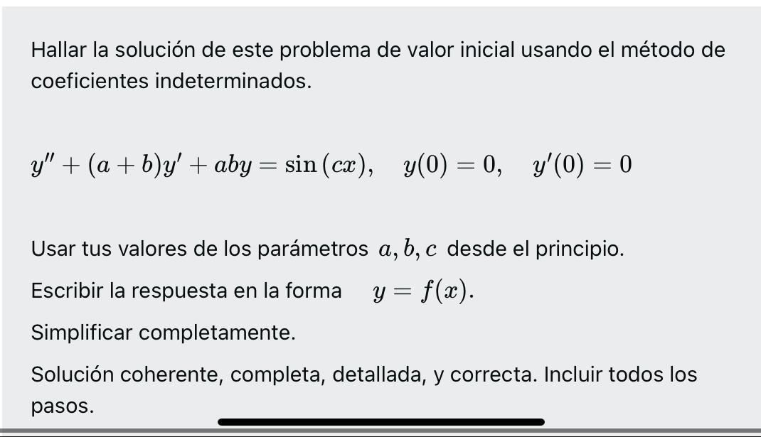 Hallar la solución de este problema de valor inicial usando el método de coeficientes indeterminados. \[ y^{\prime \prime}+(a