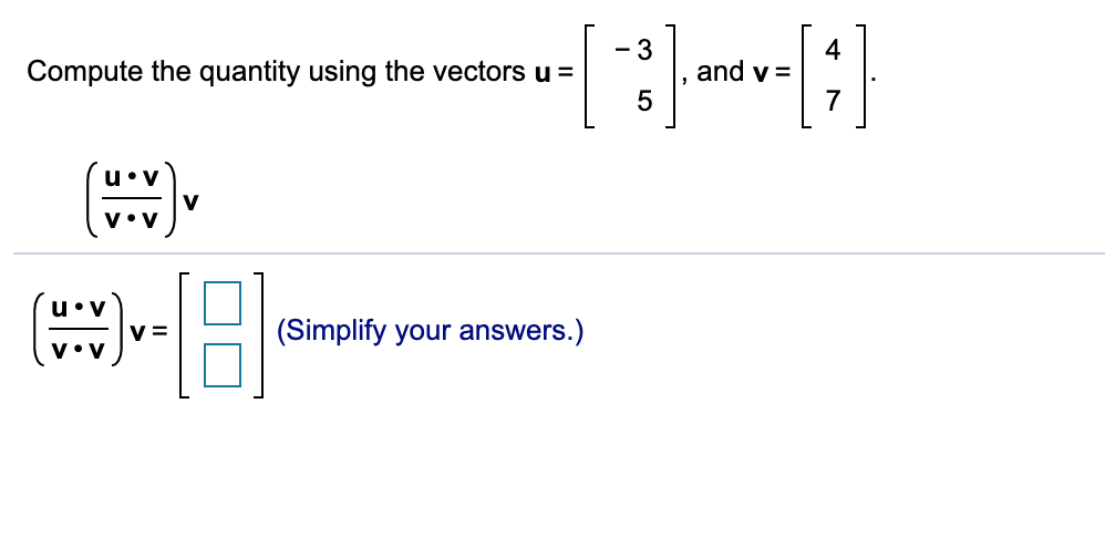 Solved Compute the quantity using the vectors u = and v= V | Chegg.com