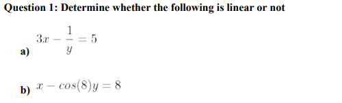 Solved Question 1: Determine whether the following is linear | Chegg.com
