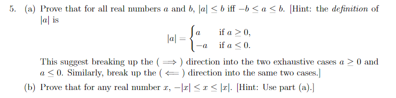 Solved (a) Prove that for all real numbers a and b,∣a∣≤b iff | Chegg.com