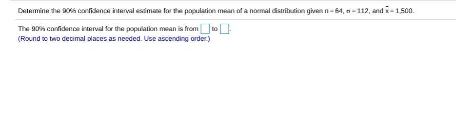 Solved Determine the 90% confidence interval estimate for | Chegg.com
