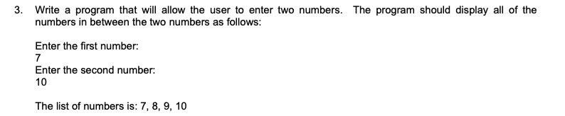 Solved 3. Write a program that will allow the user to enter | Chegg.com