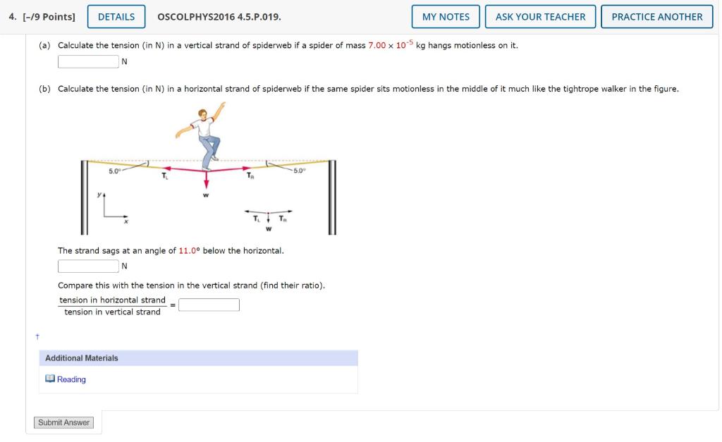 (a) Calculate the tension (in N) in a vertical strand of spiderweb if a spider of mass \( 7.00 \times 10^{-5} \mathrm{~kg} \)