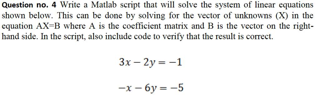 Solved Question no. 4 Write a Matlab script that will solve | Chegg.com