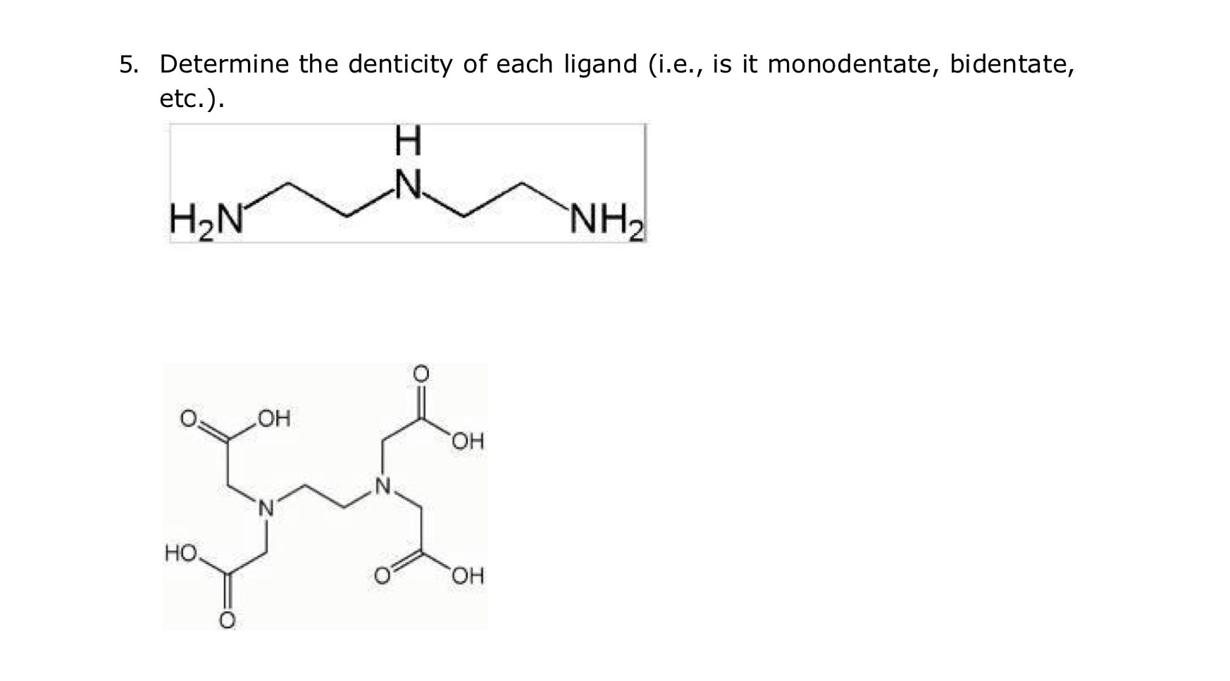 Solved 5. Determine the denticity of each ligand (i.e., is | Chegg.com