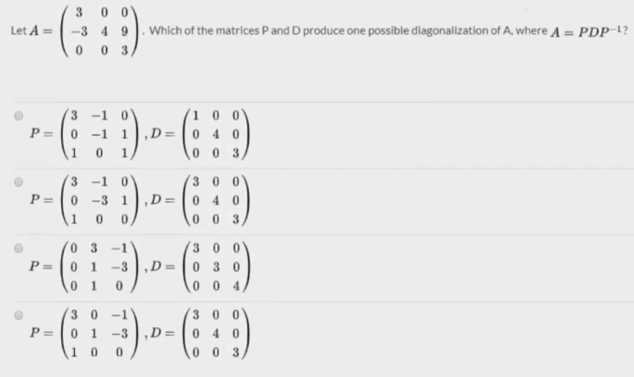 Let A 1 3 3 Lo 4 0 Ol 9 Which Of The Matrices P Chegg Com