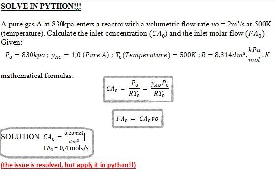 Solved SOLVE IN PYTHON!!!!! A pure gas A at 830kpa enters a | Chegg.com