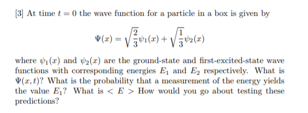 Solved 3] At time t-0 the wave function for a particle in a | Chegg.com