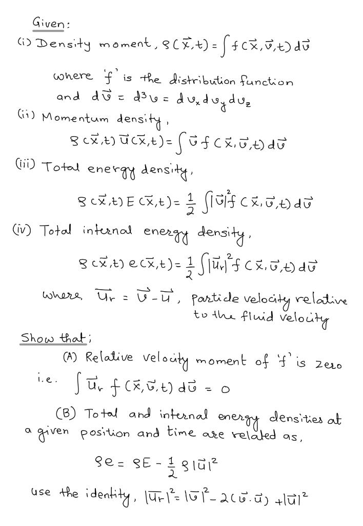 Solved - Given: (i) Density moment, 8C++) = S4 c#, 7,t) dū | Chegg.com